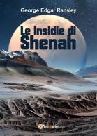 Le insidie di Shenah di George Edgar Ransley edito da Youcanprint