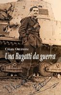 Una Bugatti da guerra di Chiara Orlandini edito da Youcanprint