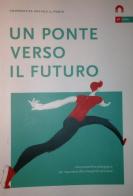 Un ponte verso il futuro. Una prospettiva pedagogica per rispondere alle emergenze educative edito da Il Ponte (Verona)