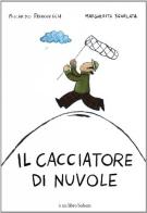 Il cacciatore di nuvole. Ediz. illustrata di Riccardo Francaviglia edito da Bohem Press Italia