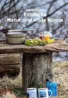 Entdecke Natur und wilde Küche di Maria Gamper, Dominic Öttl edito da Autopubblicato