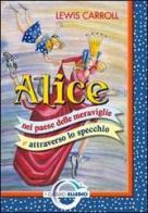 Alice nel paese delle meraviglie e attraverso lo specchio di Lewis Carroll edito da Editrice Elledici