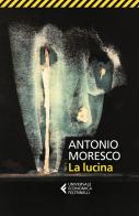 La lucina di Antonio Moresco edito da Feltrinelli