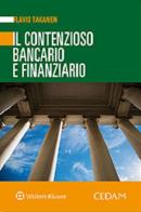 Il contenzioso bancario e finanziario di Flavio Takanen edito da CEDAM