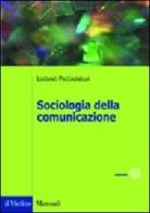 Sociologia della comunicazione di Luciano Paccagnella edito da Il Mulino