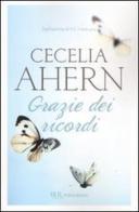Grazie dei ricordi di Cecelia Ahern edito da Rizzoli