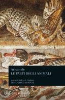 Le parti degli animali. Testo greco a fronte di Aristotele edito da Rizzoli