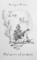 Zen blues. Dal sacro al profano di Giorgio Pinna edito da Youcanprint