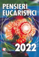 Pensieri eucaristici 2022 edito da Centro Eucaristico