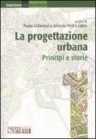 La progettazione urbana. Principi e storie vol.1 edito da Il Sole 24 Ore
