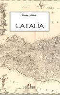 Catalìa di Mattia Galbiati edito da Edizioni Efesto