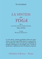 La sintesi dello yoga. Nuova ediz. vol.1 di Aurobindo (sri) edito da Astrolabio Ubaldini