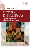 Lettura di Habermas. Filosofia e religione nella società post-secolare di Gerardo Cunico edito da Queriniana