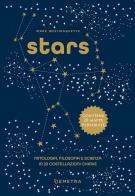 Stars. Mitologia, filosofia e scienza in 20 costellazioni chiave. Ediz. a colori. Con 20 mappe delle costellazioni di Mark Westmoquette edito da Demetra