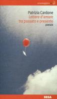 Lettere d'amore tra passato e presente di Patrizia Cardone edito da Salento Books