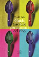 Guida tascabile per maniaci del cibo di The 88 fools edito da Edizioni Clichy