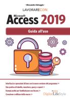 Lavorare con Microsoft Access 2019. Guida all'uso di Alessandra Salvaggio edito da Edizioni LSWR