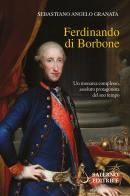 Ferdinando di Borbone di Sebastiano Angelo Granata edito da Salerno Editrice