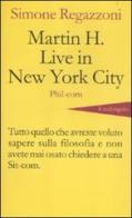 Martin H. live in New York City di Simone Regazzoni edito da Il Nuovo Melangolo