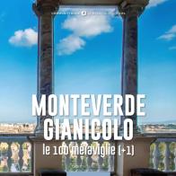 Monteverde-Gianicolo, le 100 meraviglie (+1) edito da Typimedia Editore