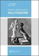 Teoria e pratica della valutazione di Luigino Binanti, Demetrio Ria edito da Firera & Liuzzo Publishing