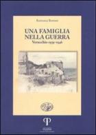 Una famiglia nella guerra. Verucchio 1939-1946 di Raffaele Bonomi edito da Pazzini