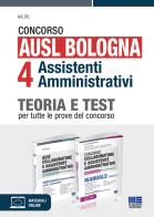Concorso AUSL Bologna 4 assistenti amministrativi. Kit teoria e test per tutte le prove del concorso edito da Maggioli Editore