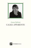 Calma apparente di Anna Salvini edito da Interno Poesia Editore