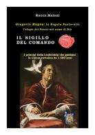 Il sigillo del comando. Gregorio Magno: la «Regula Pastoralis», l'elogio del potere nel nome di Dio di Rocco Meloni edito da Ars Artium Editrice