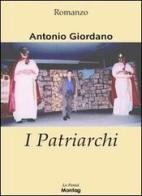 I patriarchi di Antonio Giordano edito da Montag
