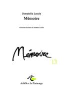 Mémoire. Ediz. italiana e francese di Donatella Lèssio edito da Achille e la Tartaruga