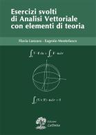 Esercizi svolti di analisi vettoriale con elementi di teoria di Flavia Lanzara, Eugenio Montefusco edito da La Dotta