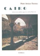 Cairo nella storia della Liguria e della nazione di Piero Angelo Tognoli edito da L. Editrice