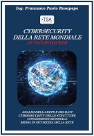 Cybersecurity della rete mondiale. Attacchi hacker di Francesco Paolo Rosapepe edito da Youcanprint