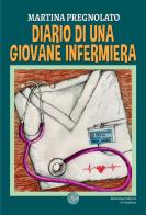 Diario di una giovane infermiera di Martina Pregnolato edito da Alcheringa