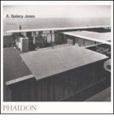 A. Quincy Jones. Ediz. inglese di Cory Buckner edito da Phaidon