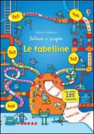 Le tabelline. Sollevo e scopro. Ediz. illustrata di Rosie Dickins edito da Usborne