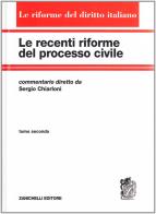Le recenti riforme del processo civile vol.2 di Sergio Chiarloni edito da Zanichelli