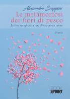 Le metamorfosi dei fiori di pesco di Alessandro Scappini edito da Booksprint