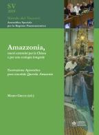 Amazzonia, nuovi cammini per la Chiesa e per una ecologia integrale. Esortazione apostolica post-sinodale Querida Amazonia edito da Libreria Editrice Vaticana