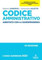 Codice amministrativo. Annotato con la giurisprudenza di Roberto Garofoli, Alessandro Auletta edito da Neldiritto Editore