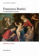 Francesco Rustici e il naturalismo a Siena edito da Silvana