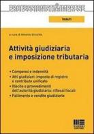 Attività giudiziaria e imposizione tributaria di Antonio Uricchio edito da Maggioli Editore