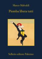 Piomba libera tutti di Marco Malvaldi edito da Sellerio Editore Palermo