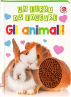 Gli animali. Un libro da toccare. Ediz. a colori edito da La Coccinella