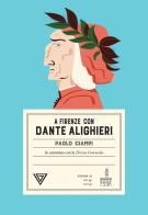 A Firenze con Dante Alighieri. In cammino con la Divina Commedia di Paolo Ciampi edito da Perrone