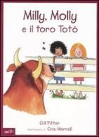 Milly, Molly e il toro Totò di Gill Pittar, Cris Morrell edito da EDT-Giralangolo