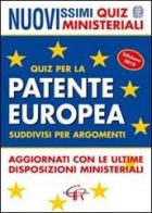 Nuovissimi quiz ministeriali. Quiz per la patente europea suddivisi per argomenti edito da CieRre