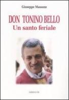 Don Tonino Bello. Un santo feriale di Giuseppe Massone edito da Gribaudi