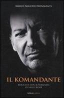 Il Komandante. Biografia non autorizzata di Vasco Rossi di Marco A. Meneganti edito da Aliberti